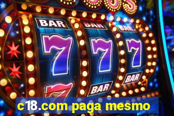 c18.com paga mesmo